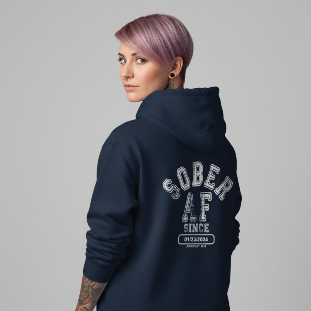 Recovery Hoodie | Sober AF Since Zip Hoodie with Custom Sobriety Date