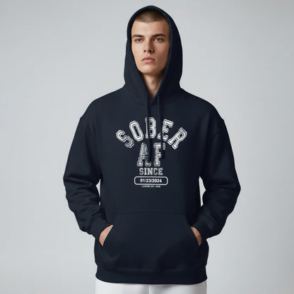Recovery Hoodie | Sober AF Since Hoodie with Custom Sobriety Date