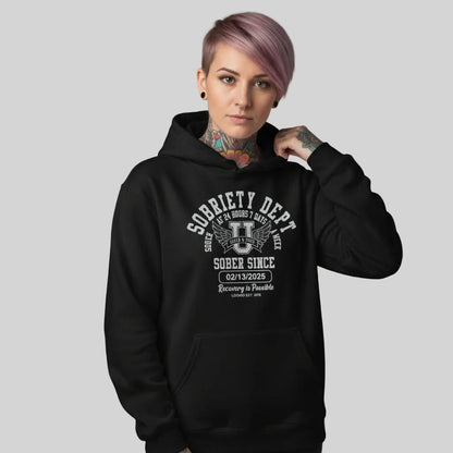Recovery Hoodie | Sobriety Dept Sober AF 24/7 with Custom Sobriety Date