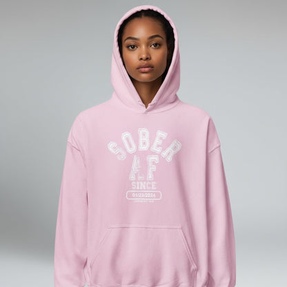 Recovery Hoodie | Sober AF Since Hoodie with Custom Sobriety Date