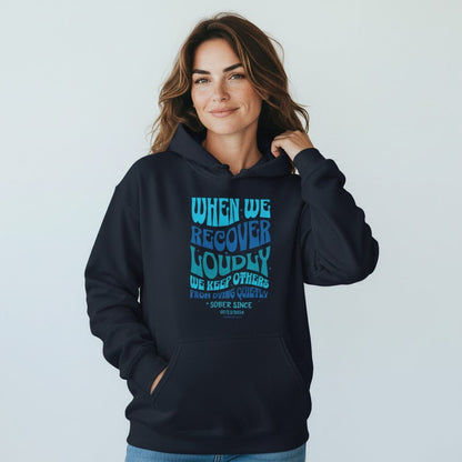 Recovery Hoodie | When We Recover Loudly Custom Sobriety Date Sweatshirt