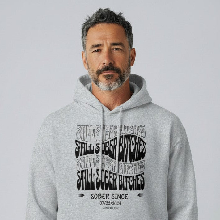 Still Sober-B Hoodie with Custom Sobriety Date