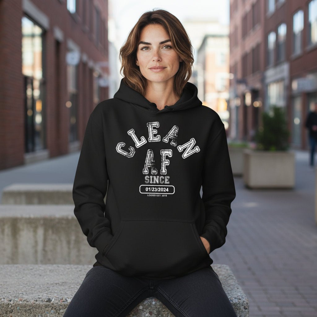 Recovery Hoodie | Clean AF Since Hoodie with Custom Recovery Date