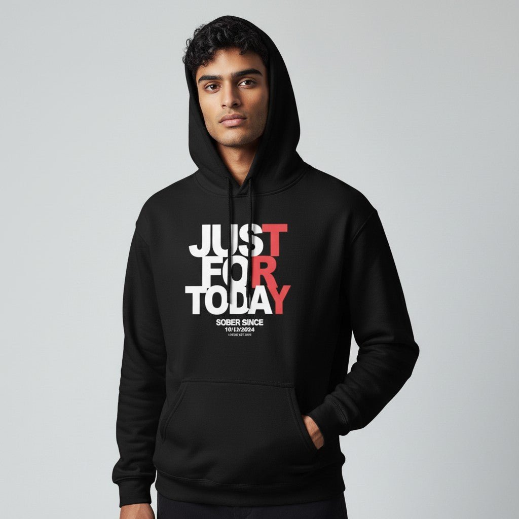 Recovery Hoodie | Just For Today Custom Sobriety Date Sweatshirt