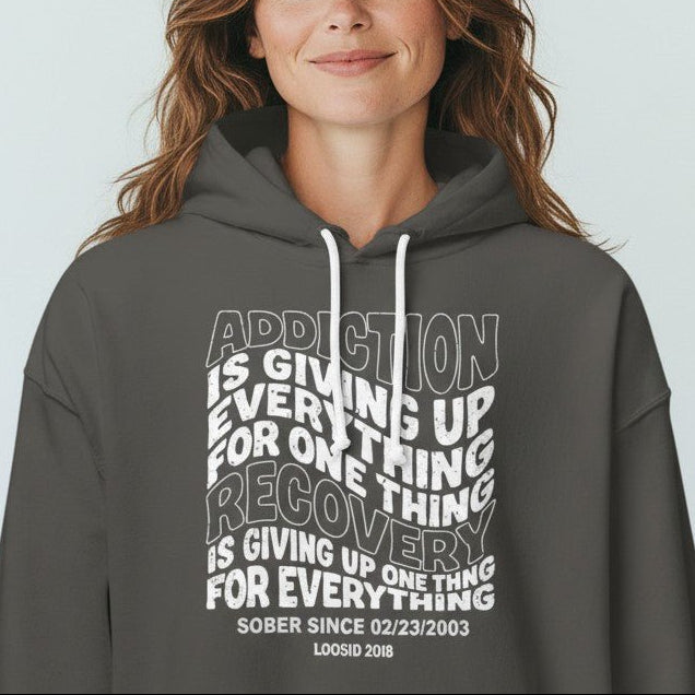 Recovery Hoodie | Women's Addiction is Giving up Hoodie with Personalized Date