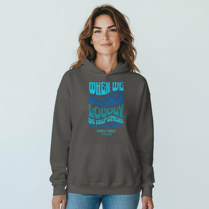 Recovery Hoodie | When We Recover Loudly Custom Sobriety Date Sweatshirt