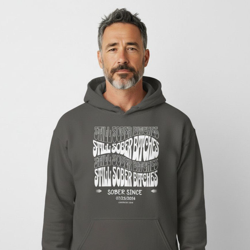 Still Sober-B Hoodie with Custom Sobriety Date
