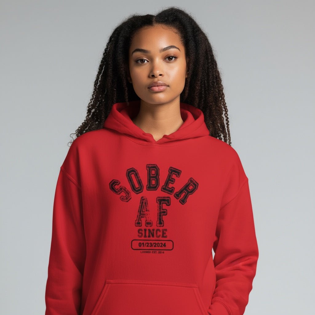 Recovery Hoodie | Sober AF Since Hoodie with Custom Sobriety Date