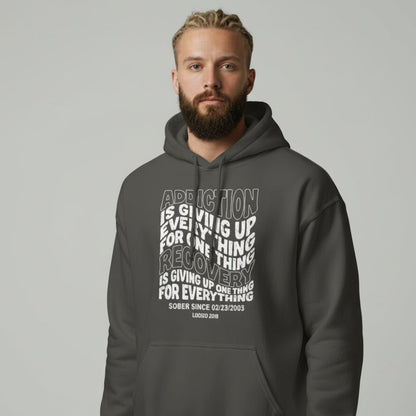 Recovery Hoodie | Men's Addiction is Giving up Hoodie with Personalized Date