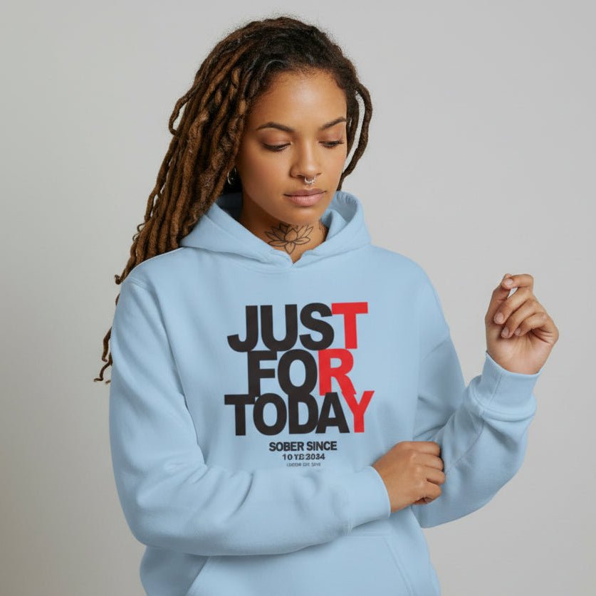 Recovery Hoodie | Just For Today Women’s Custom Sobriety Date