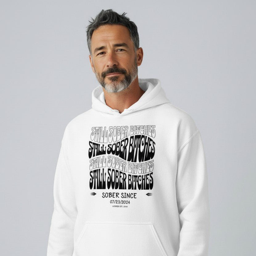 Still Sober-B Hoodie with Custom Sobriety Date