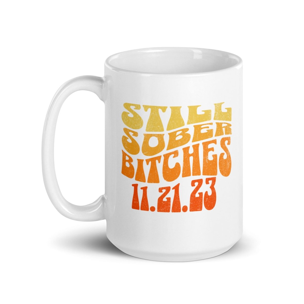 Still Sober B Sober Coffee Mug lifestyle view (view 5)