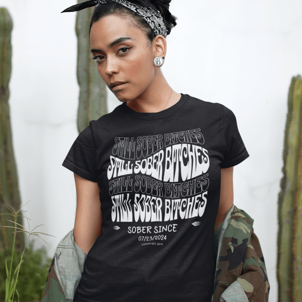 Still Sober-B T-shirt with Custom Sobriety Date